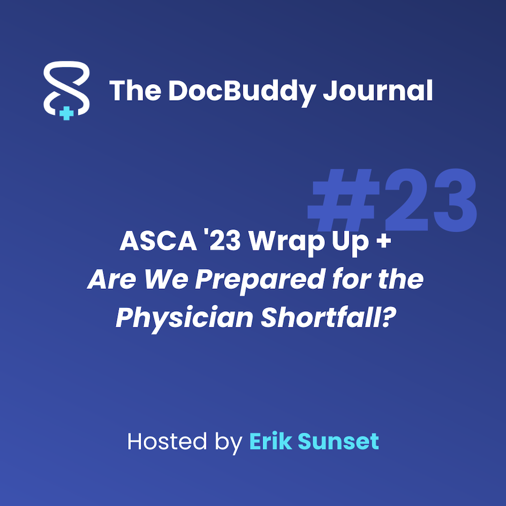 ASCA Wrap Up + Are We Prepared for the Physician Shortfall?