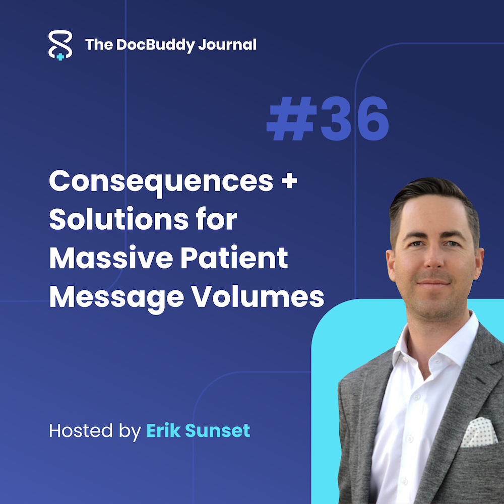 Consequences + Solutions for Massive Patient Message Volumes
