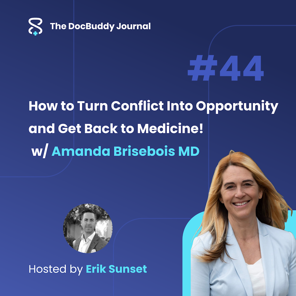 How to Turn Conflict Into Opportunity and Get Back to Medicine
