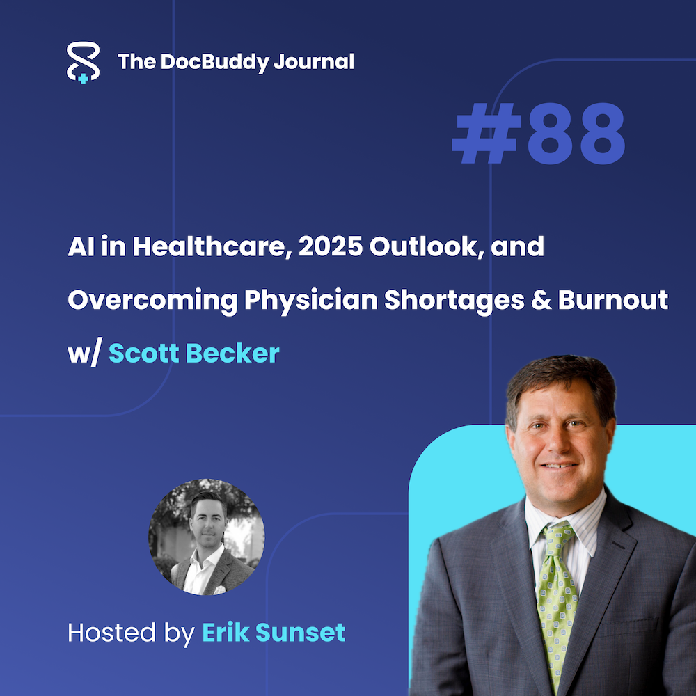 AI in Healthcare, 2025 Outlook, and Overcoming Physician Shortages & Burnout