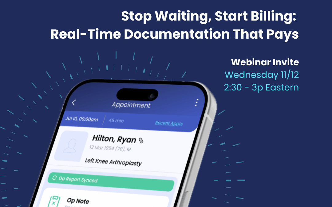 [Webinar] Stop Waiting, Start Billing:  Real-Time Documentation That Pays