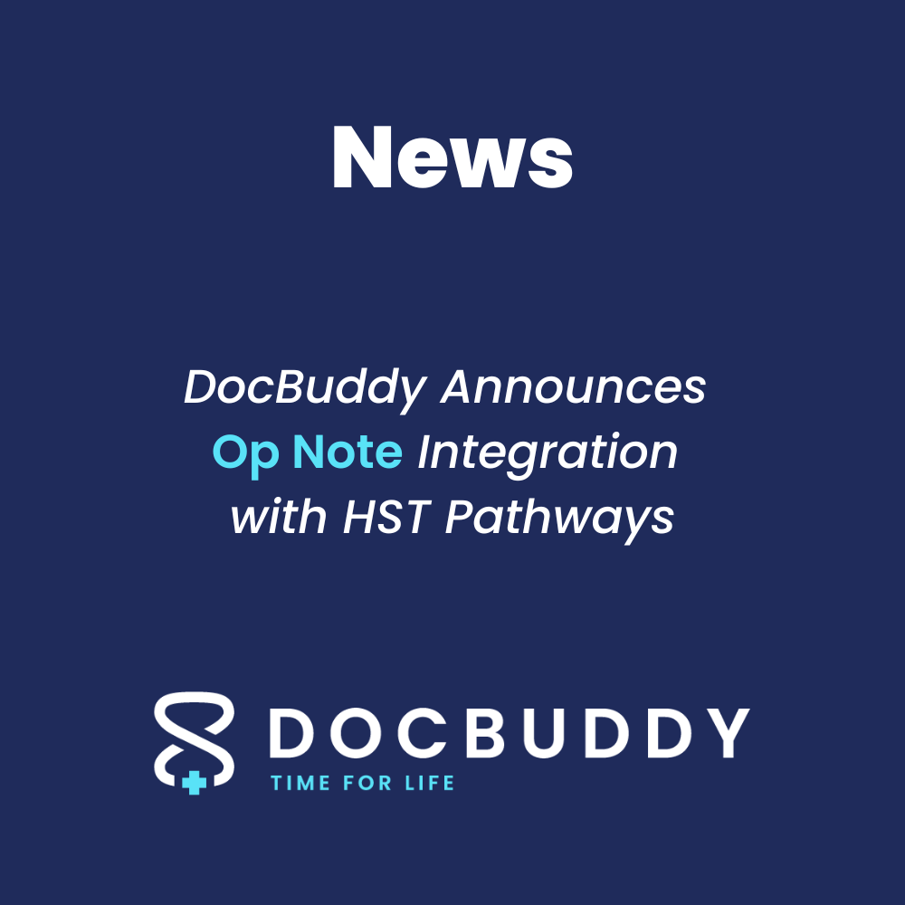 DocBuddy Announces Op Note Integration with HST Pathways