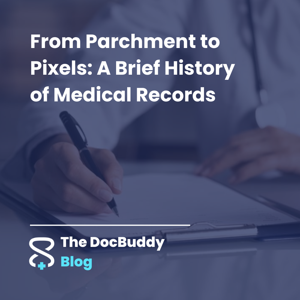 From Parchment to Pixels A Brief History of Medical Records