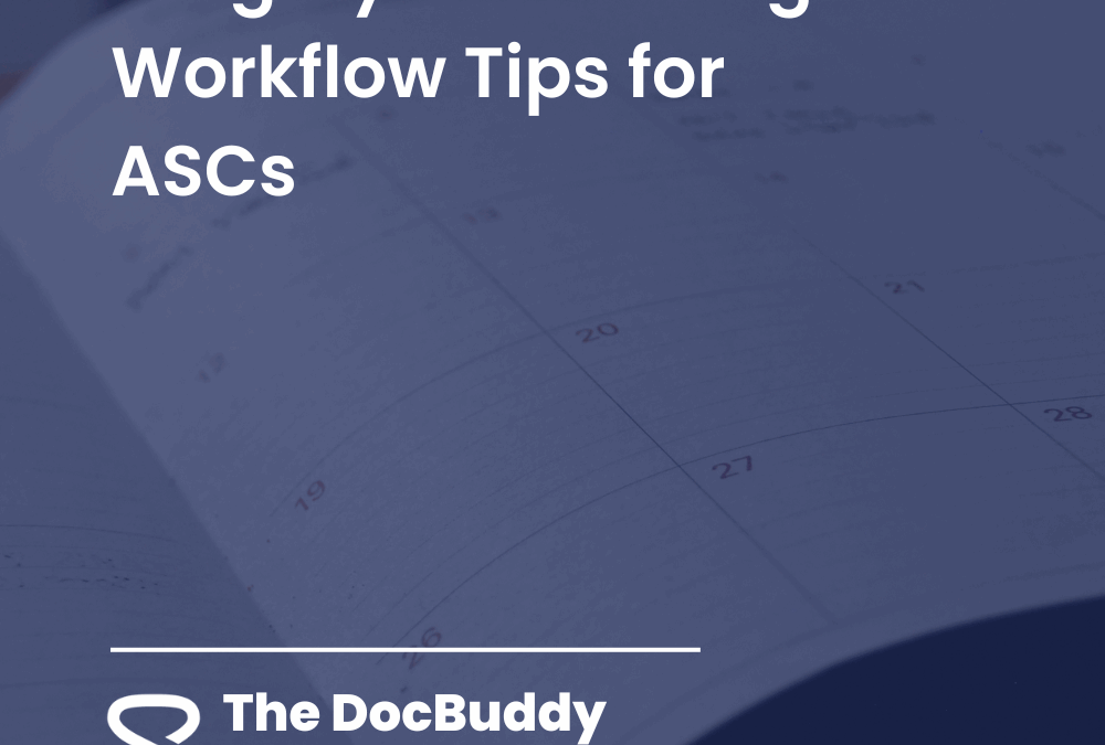 Surgery Scheduling Workflow Tips for ASCs