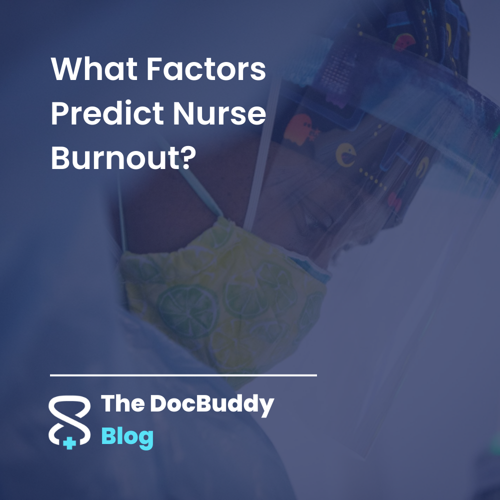 What Factors Predict Nurse Burnout?